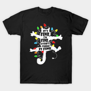 Its Fine Im Fine Everything Is Fine Christmas T-Shirt